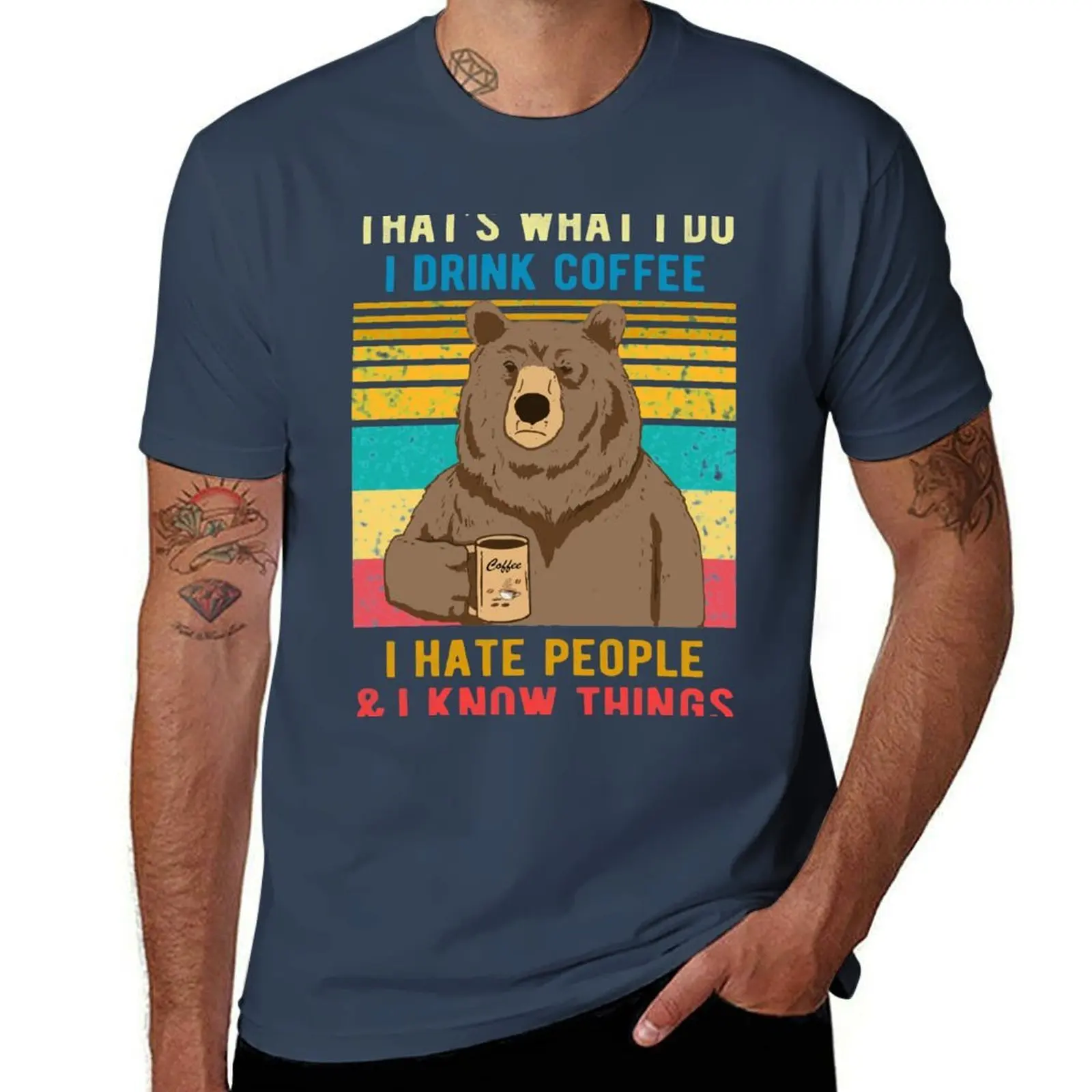

That's What I Do I Drink Coffee I Hate People And Know Things Bear Drinking T-Shirt man t shirt cotton high quality T-Shirt
