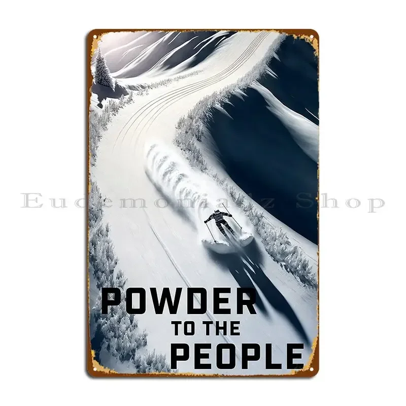 Powder To The People Metal Sign Club Mural Painting Cinema Designing Tin Sign Poster