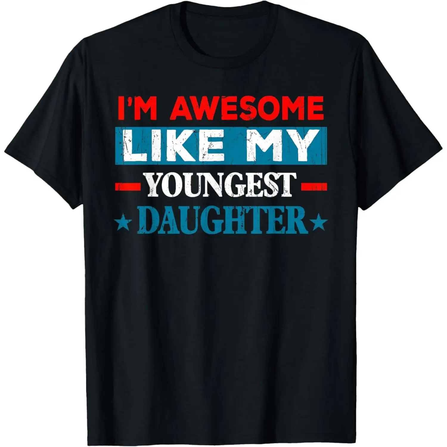 I'm Awesome Like My Youngest Daughter Retro Fathers Day T-Shirt
