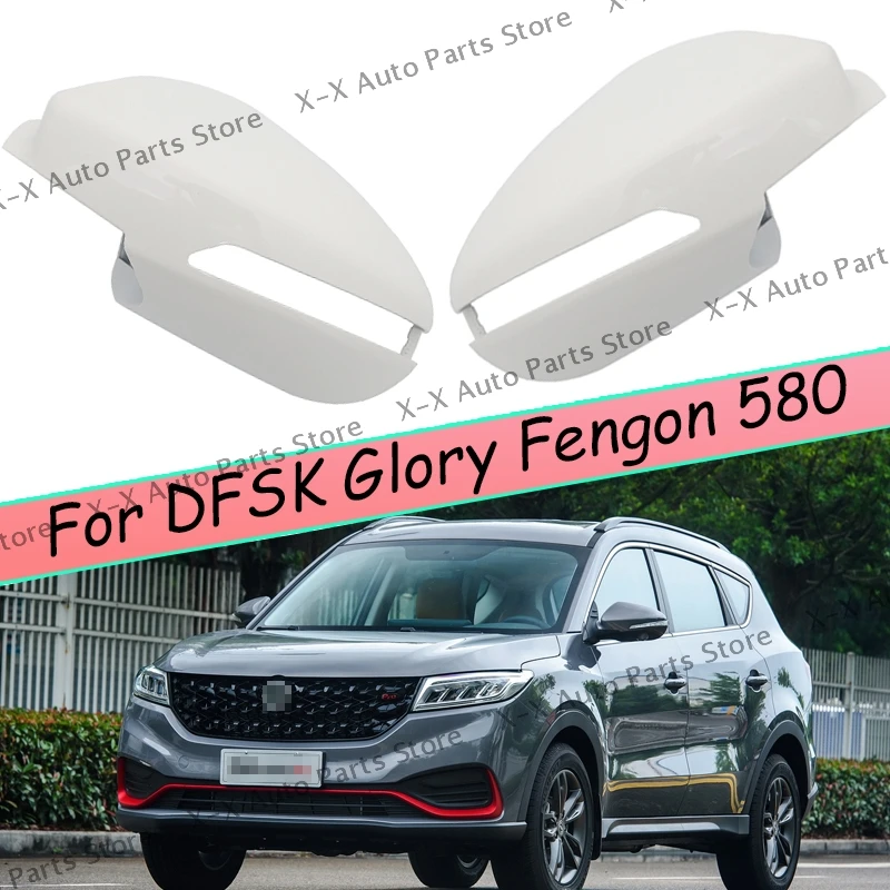 

For DFSK Glory Fengon 580 Car Accessories Rear View Door Wing Mirror Side Mirrors Cover Caps Shell Case