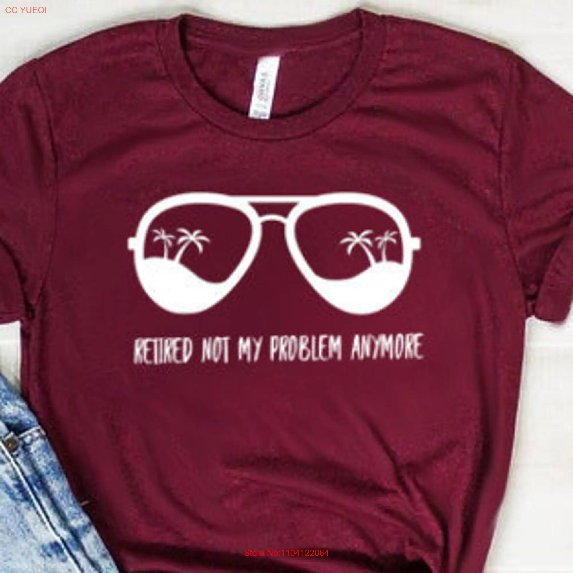 Retired Not My Problem Anymore T Shirt RetiremenT Jersey  long or short sleeves