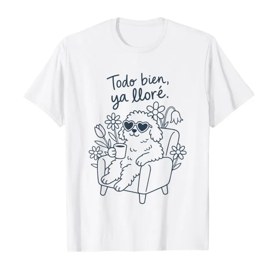 

Todo Bien Ya Llore Funny Dog Meme Spanish Humor T-shirt For Men Women 100% Cotton T Shirts Short Sleeve Tops 0420-2