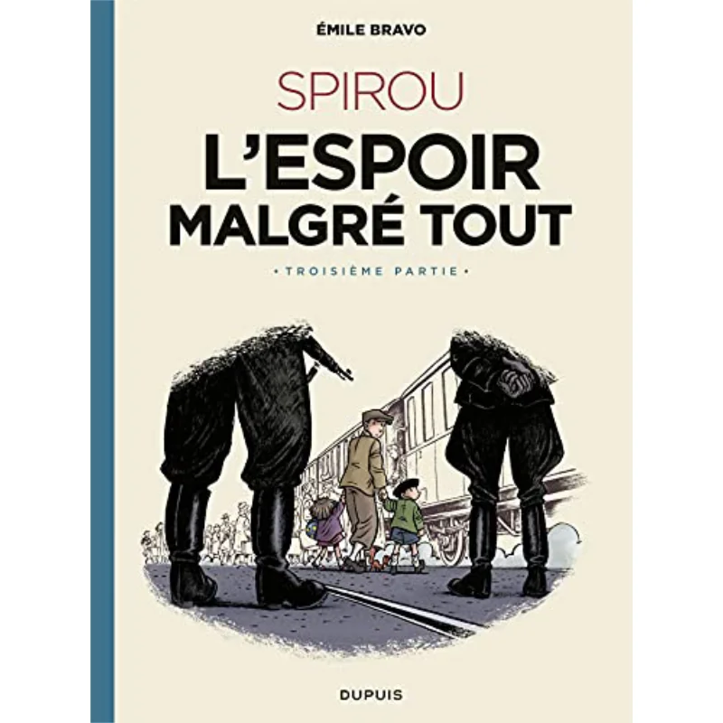 The Spirou DEmile Bravo  Volume 4SPIROU Lespoir Despite Everything Third Part Emile Bravo Dupuis 9791034731633 Book
