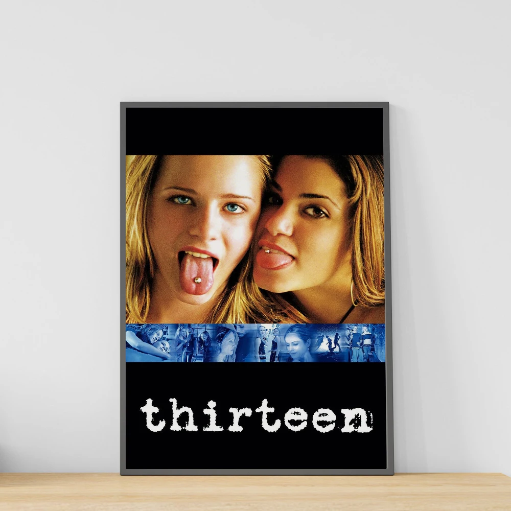 Thirteen Movie Film Poster Canvas Printing Teenage Movie Thirteen Wall Art Decor Home Room Cinema Aesthetic Wall Decoration Gift