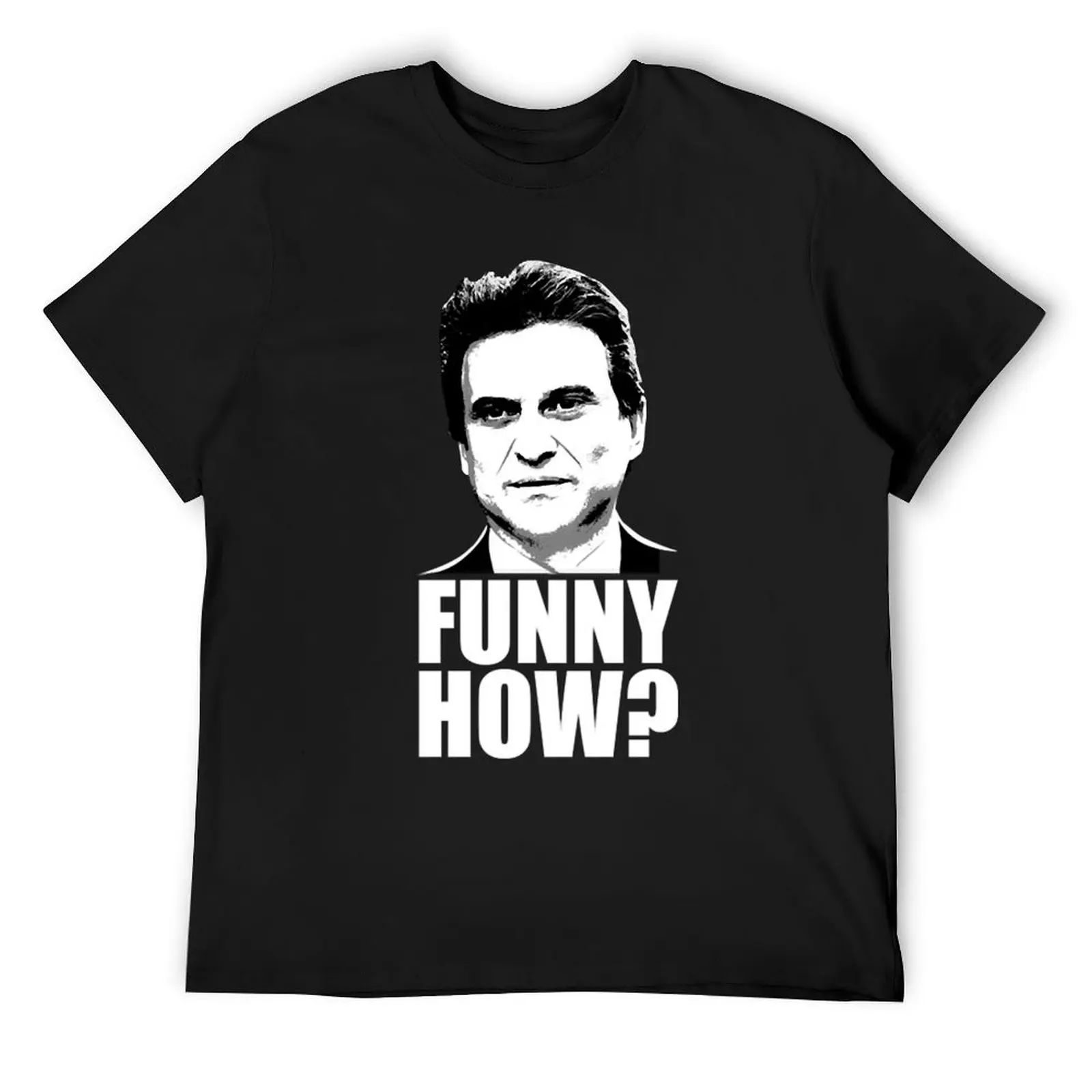 Funny How Goodfellas Joe Pesci T-Shirt sublime boys whites shirts graphic tee mens graphic t-shirts pack