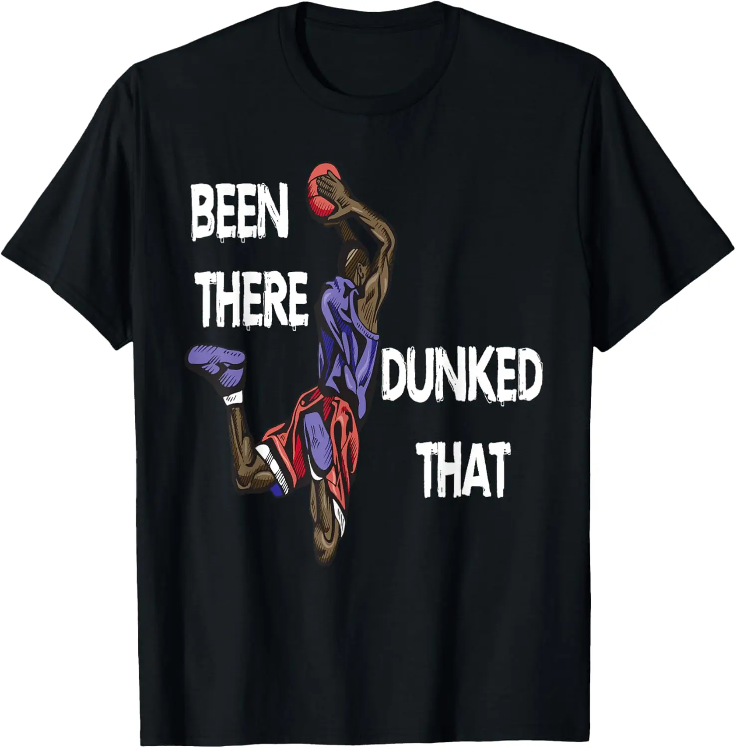 Cool Basketball Dunking Tshirt Been There Dunked That Shirt