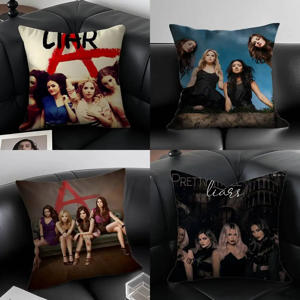 

P-Pretty Little L-Liars Tv Pillow Case Custom Printed Brushed Fleece Pillow, Baby Skin-Touch, Eco-Friendly Dye-Sublimation Cushi