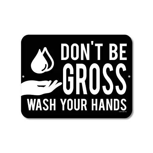 Honey Dew Gifts Don't Be Gross Wash Your Hands  Metal Aluminum Novelty Sign Decor - Made in The USA