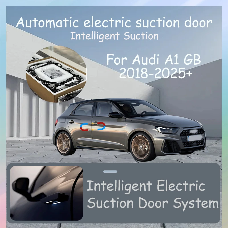 

Интеллектуальная электрическая всасывающая дверь, электрическая дверь, автоматические всасывающие аксессуары для тюнинга автомобилей для Audi A1 GB 2018-2025+