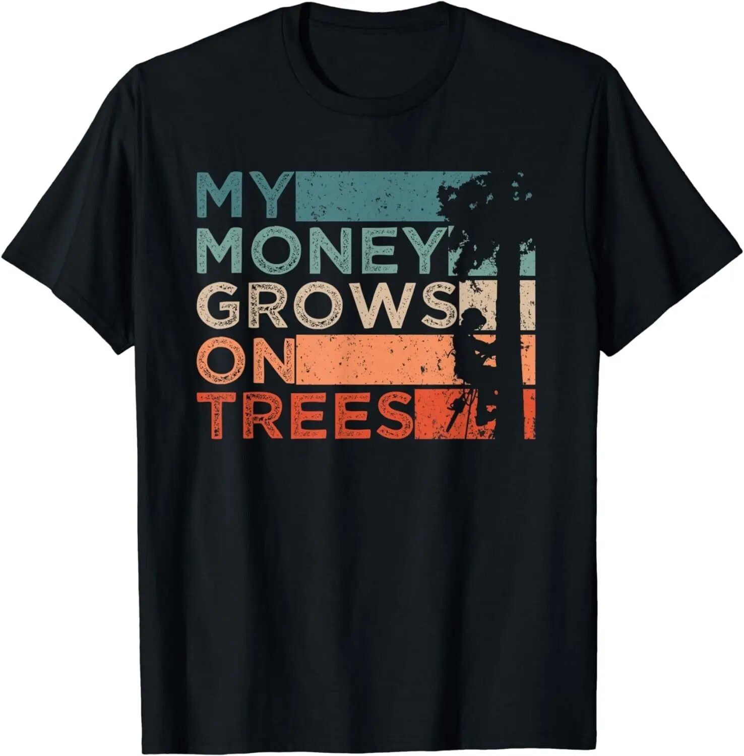 

Arborist Tree Climbing Logging My Money Grows On Trres Gift Unisex T-Shirt