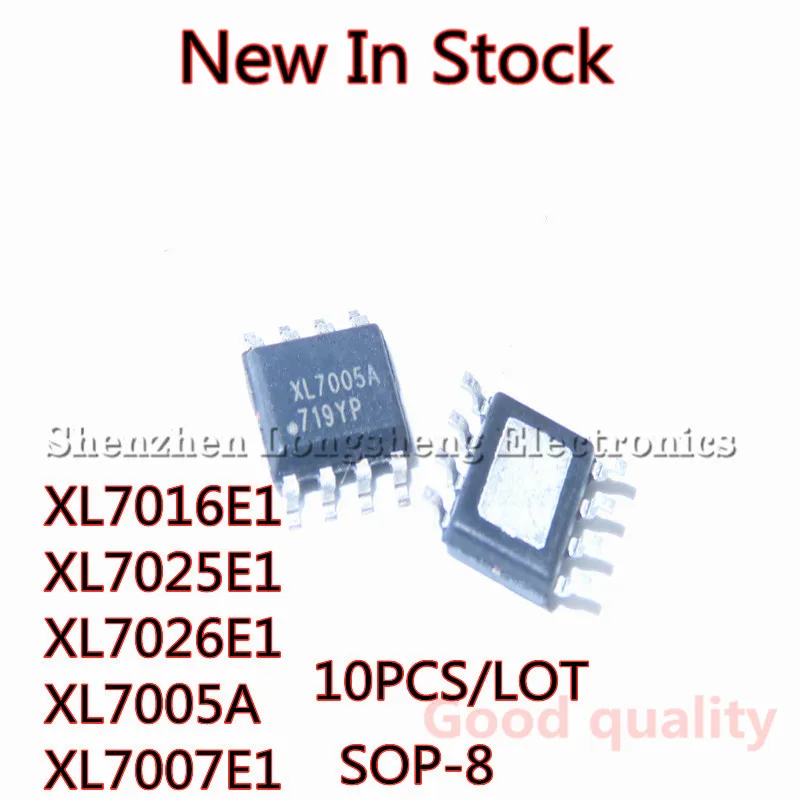 10PCS/LOT XL7016E1 XL7025E1 XL7026E1 XL7005A XL7007E1 SOP-8 SMD step-down chip  New In Stock