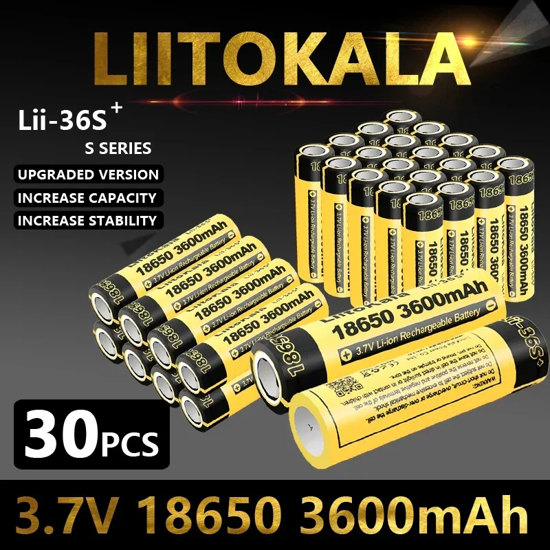 30pcs LiitoKala Lii-36S 18650 Battery 3600mah Capacity CDR 10A Max 20A 3.7V Rechargeable Li-ion battery For Flashlight