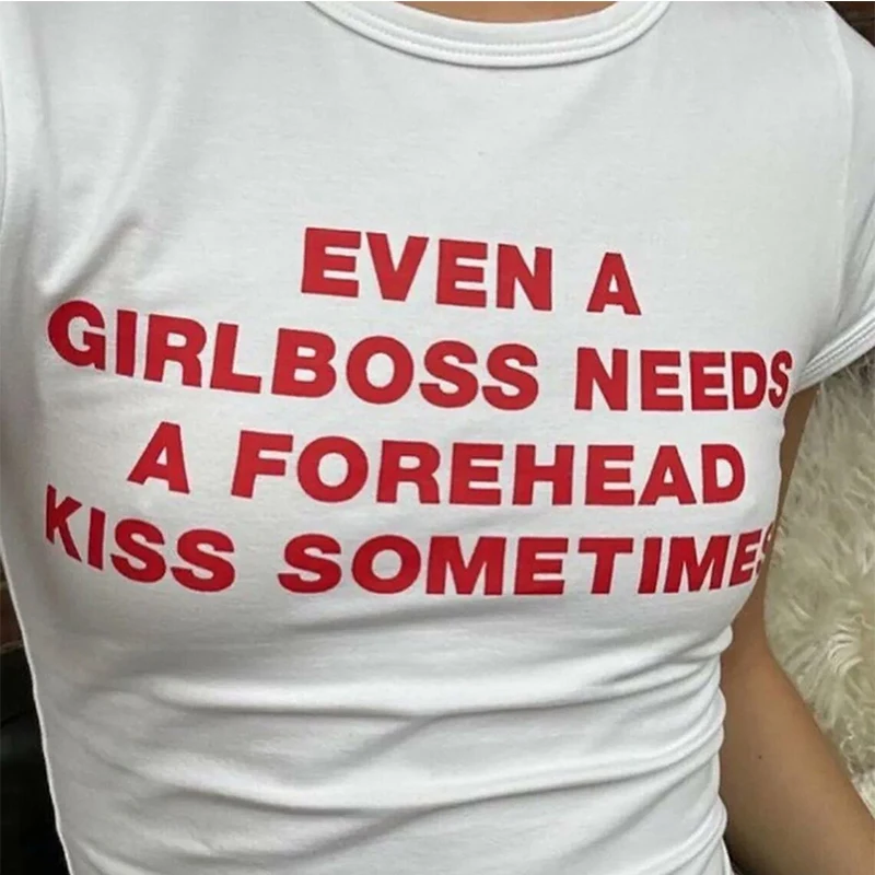 Even A Girlboss Needs A Forehead Kiss Sometims Women Cropped Top Harajuku O Neck Graphic T Shirt Vintage Baby Tee 2000s T-shirt