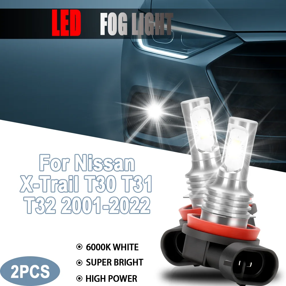 

2Pcs H11 LED Fog Light Bulbs LED 12V DRL Car Fog Lamp 6000K White 20000LM For Nissan X-Trail T30 T31 T32 2001-2000 2001 2022