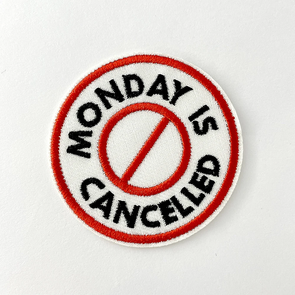 MONDAY IS CANCELLED Embroidered Patch for Clothing Iron on Applique Fabric Clothes Decoration Patches Cover Repair Hole Stickers