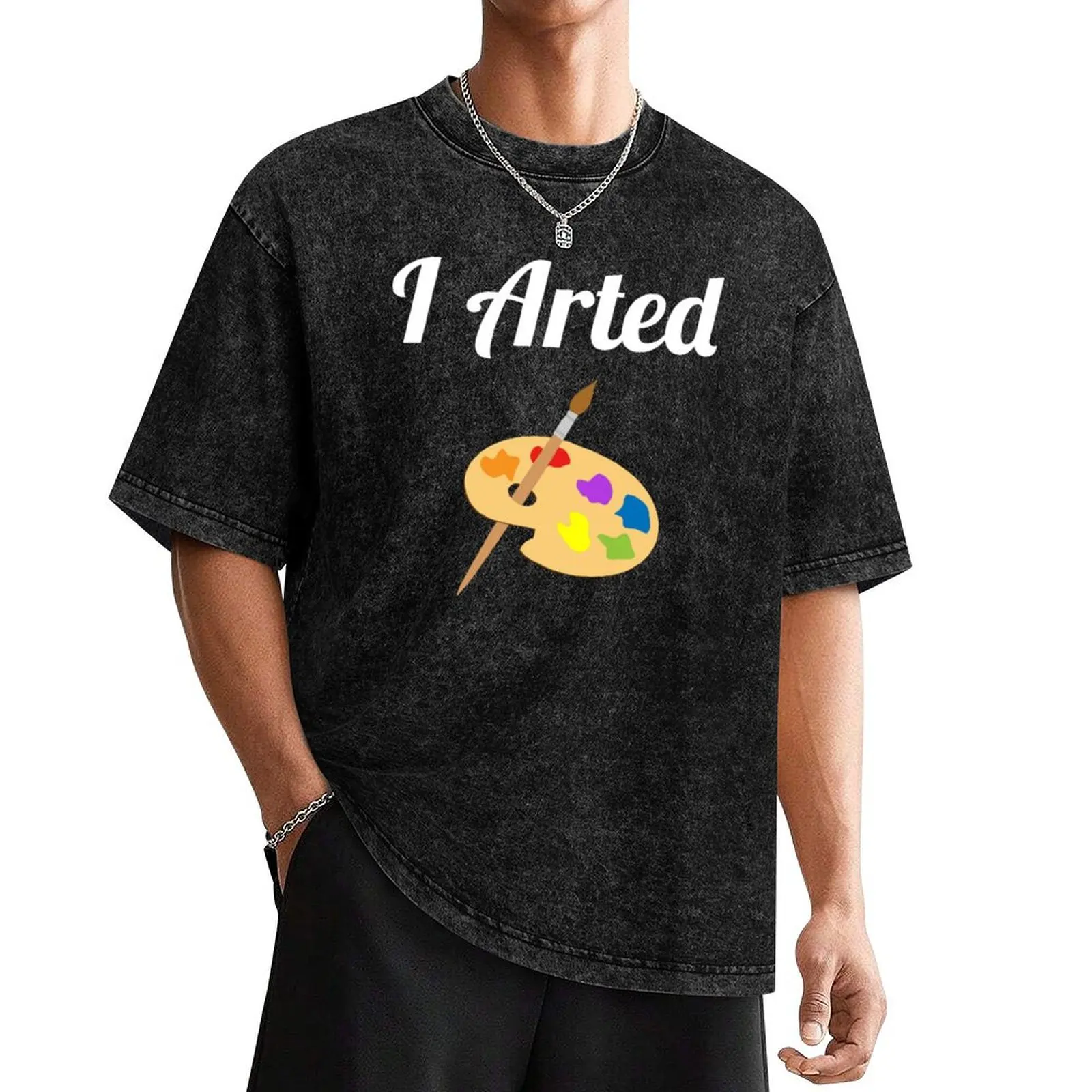 

I Arted Funny Artist Shirt T-Shirt street wear cotton graphic tees korean fashion summer clothes tshirts for men