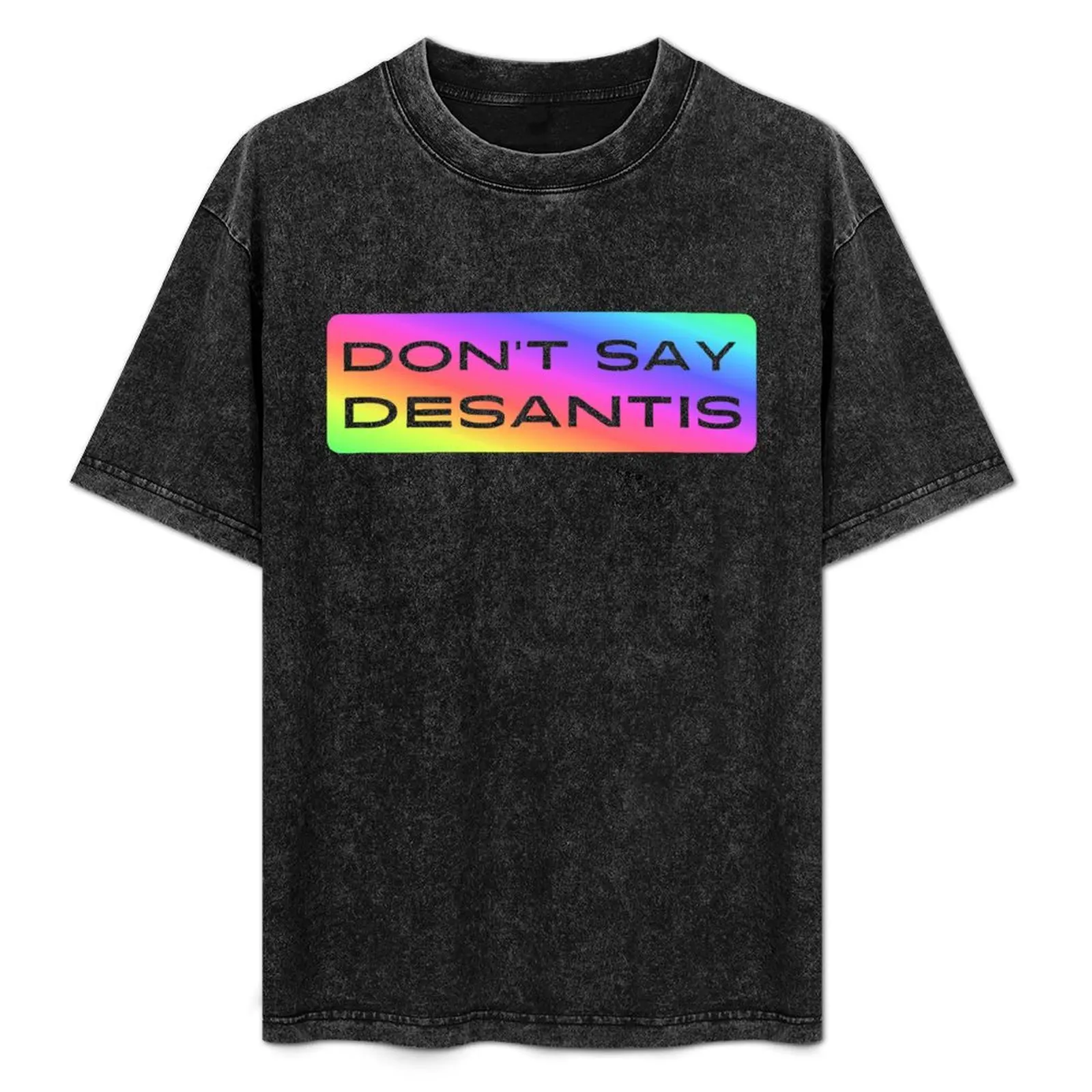 

Don't Say DeSantis - Ron DeSantis SUCKS - RAINBOW T-Shirt Minimalist Casual Short Sleeve Top