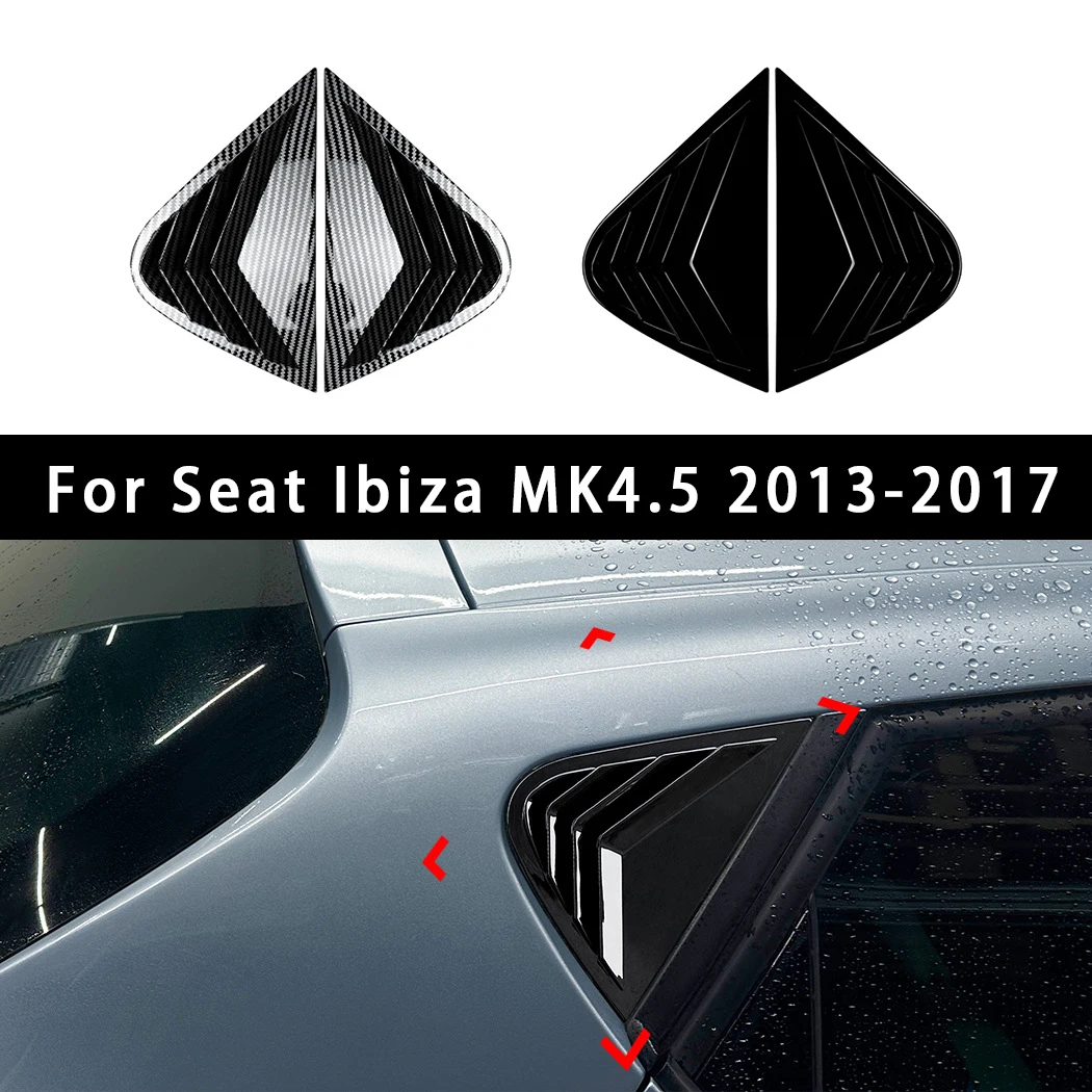 

For Seat Ibiza MK4.5 2013-2017 Car Rear Louver Window Cover Side Auto Rear Triangle Window Shade Spoiler Body Kits