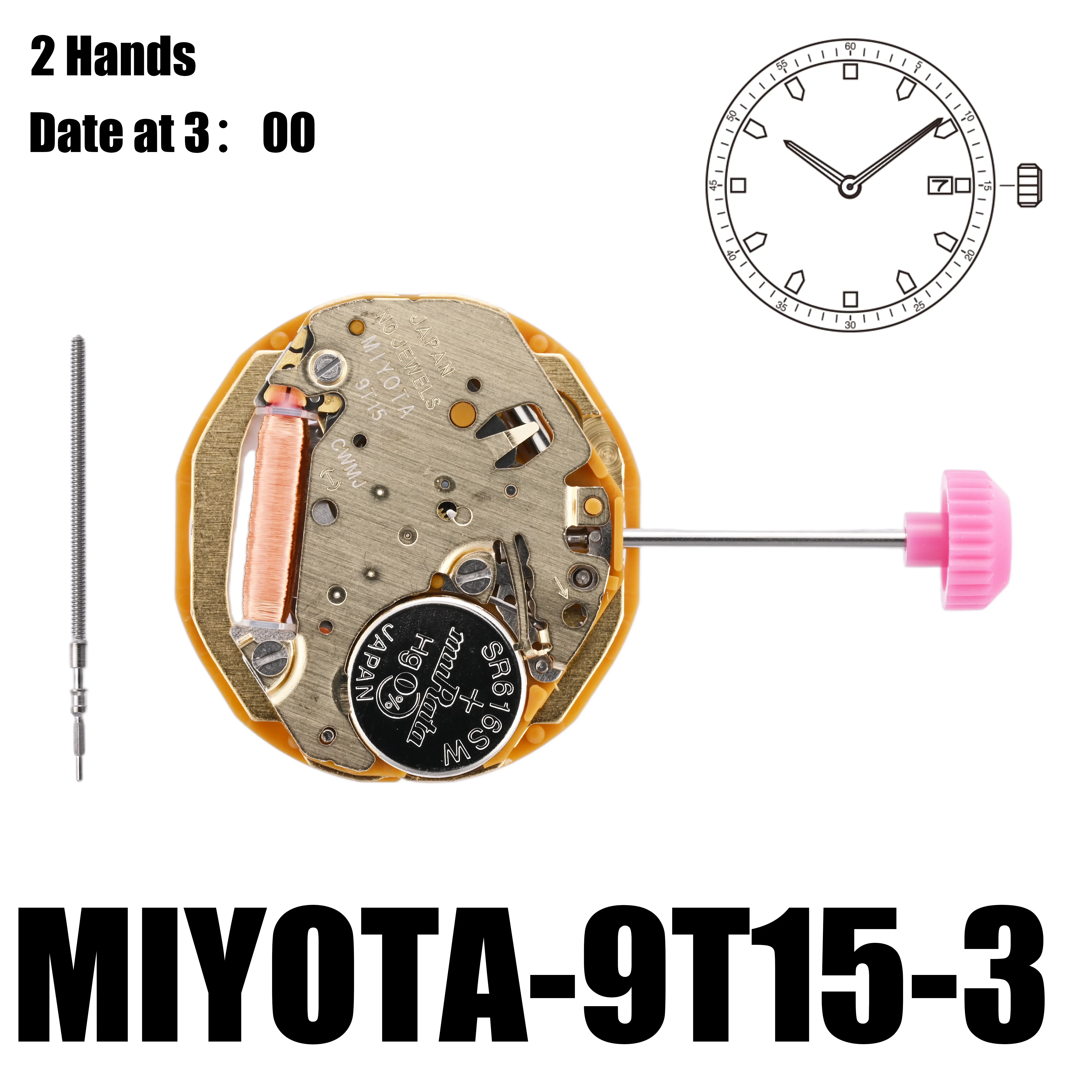 9T15 Movement Miyota 9T15 Movement  2 Hands Date at 3:00 Super slim movement. Perfect for designs with an ultra-thin profile.