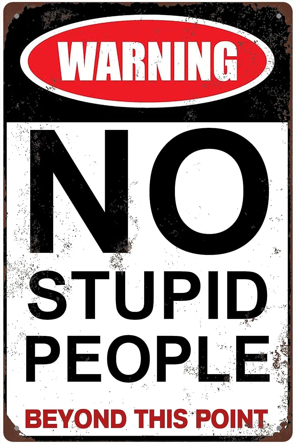 Y1,Funny aluminum Sign Retro Wall Art Decoration No Stupid People Beyond This Point Metal Signs -aluminum