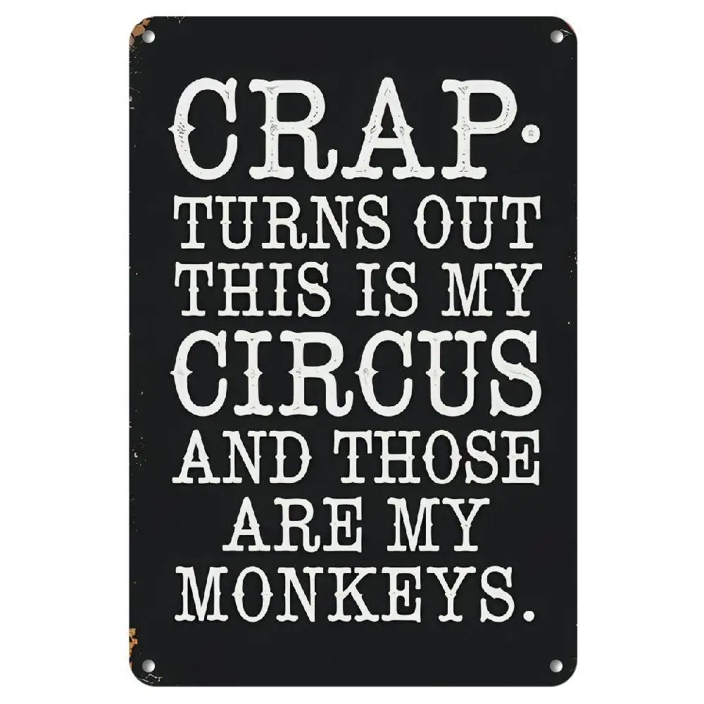 Funny Quote This Is My Circus And Those Are My Monkeys Vintage Metal Tin Sign Retro Wall Plaque Farmhouse Home Bar Garage Decor