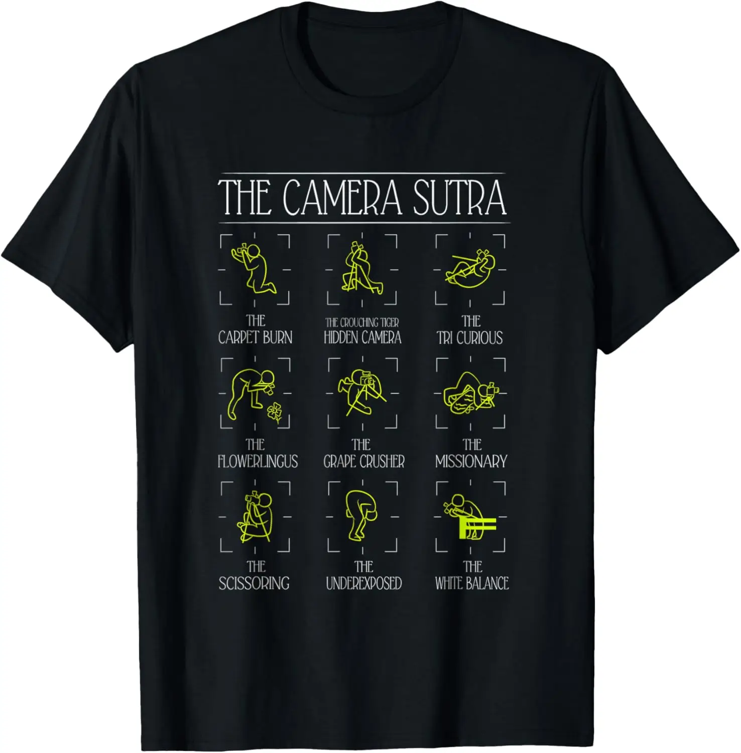 

Fun Photographer Poses Photography Shirt The Camera Sutra T-Shirt