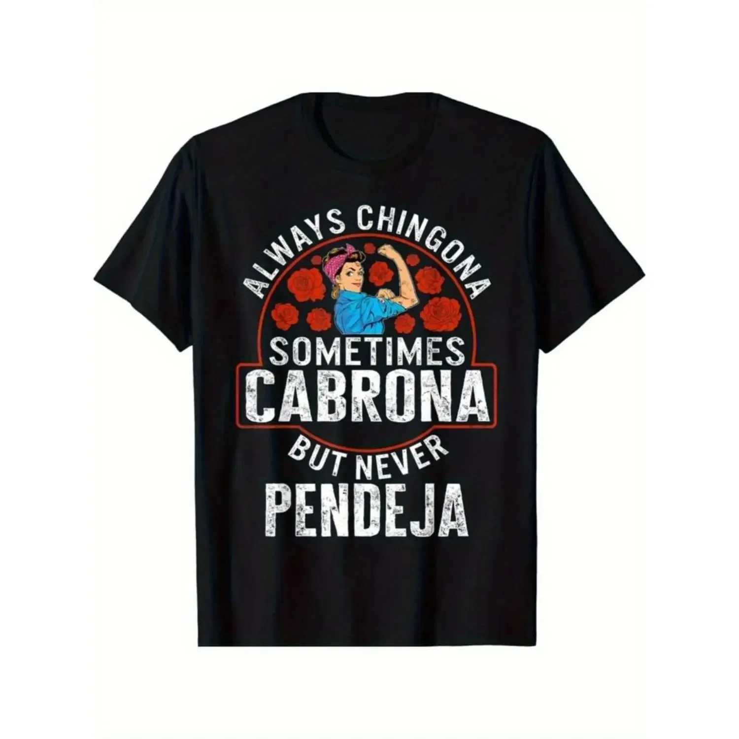 Empowering Latina T-Shirt - 'Always Chingona, Sometimes Cabrona