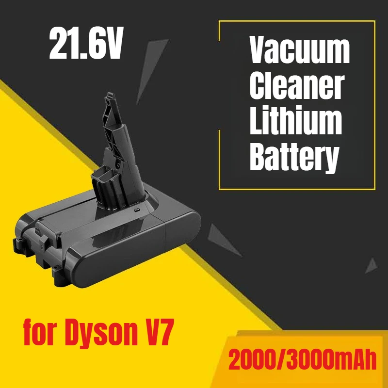 

2000/3000mAh for Dyson V7 21.6V Vacuum Cleaner Lithium Battery