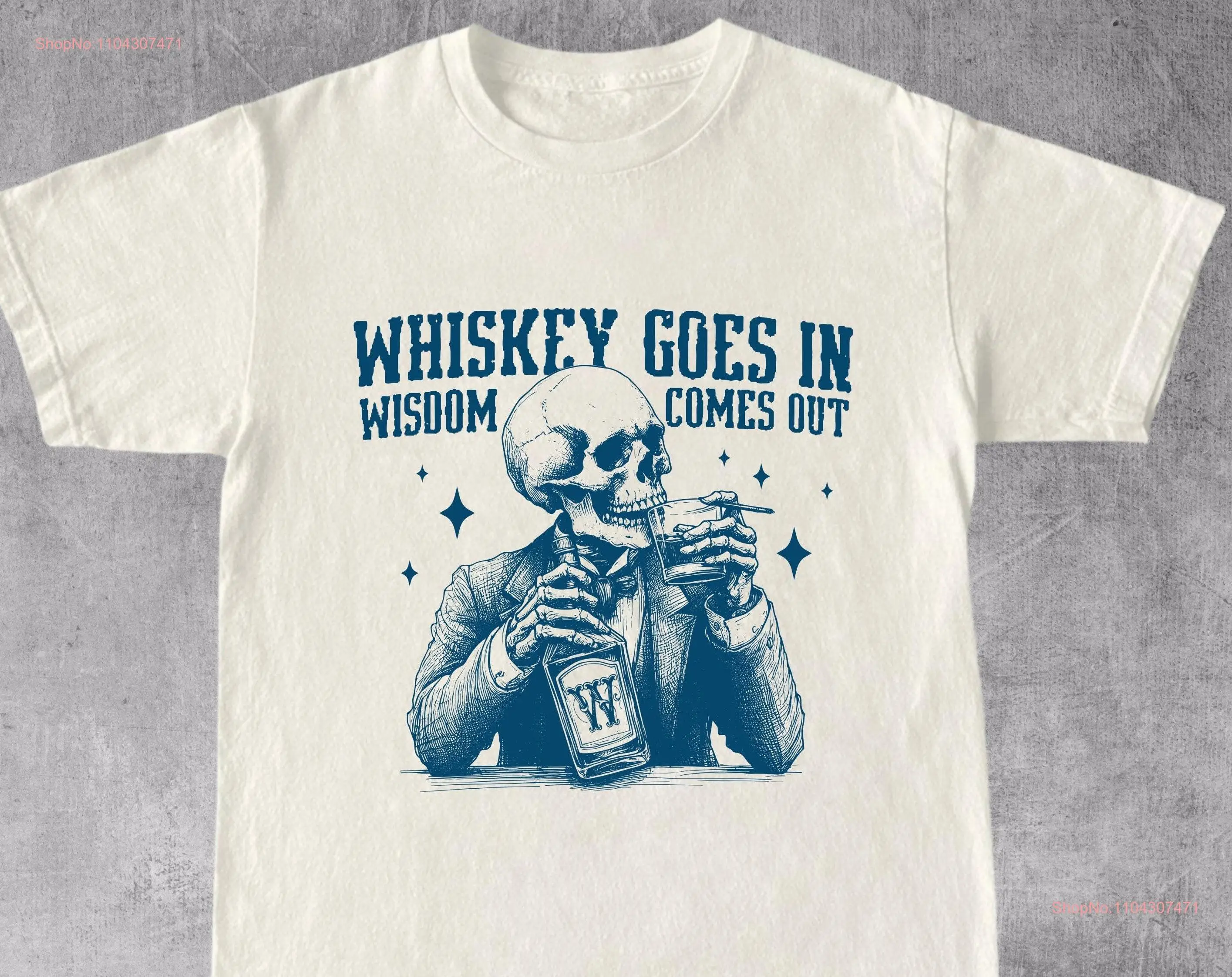 Funny Skeleton Whiskey Drinking T Shirt Wisdom Y2K Gen Z Meme Dank Weirdcore Unhinged That Go Hard Friend