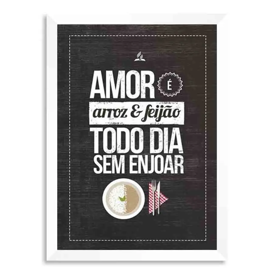 Quadro Amor is Arroz and Feijão Todo Dia Sem Enjoar Com Vidro