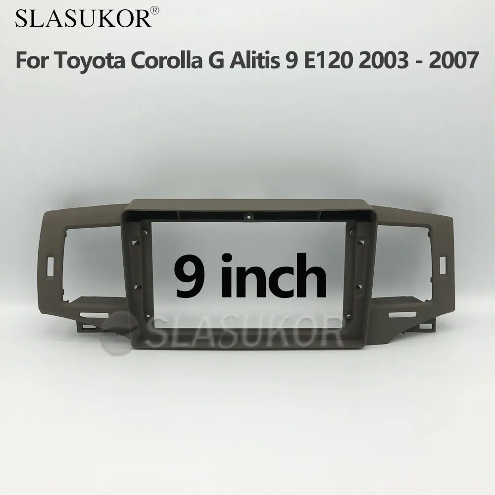 

9 INCH Android Car frame Kit Fascia Panel For Toyota Corolla G Alitis 9 E120 2003- 2007 ABS Android Big Screen Radio Audio Frame