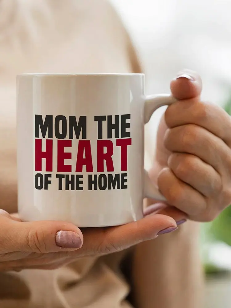 Mom The Heart Of The Home Mothers Day White Ceramic Mug Unique Gifts