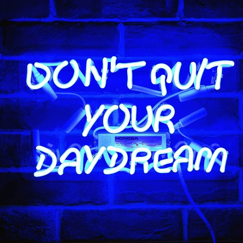 Neon Signs Don't Quit Your Daydream Beer Bar Neon Light Handcraft Glass Neon Light Sign for Bedroom Office Hotel Pub Cafe Indoor