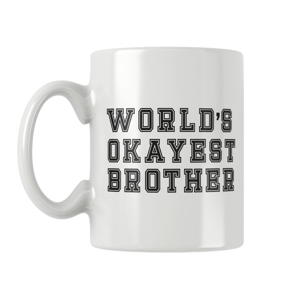 World's Okayest Brother Mug Coffee Cup White Ceramic Free Shipping Unique Gift Ideas