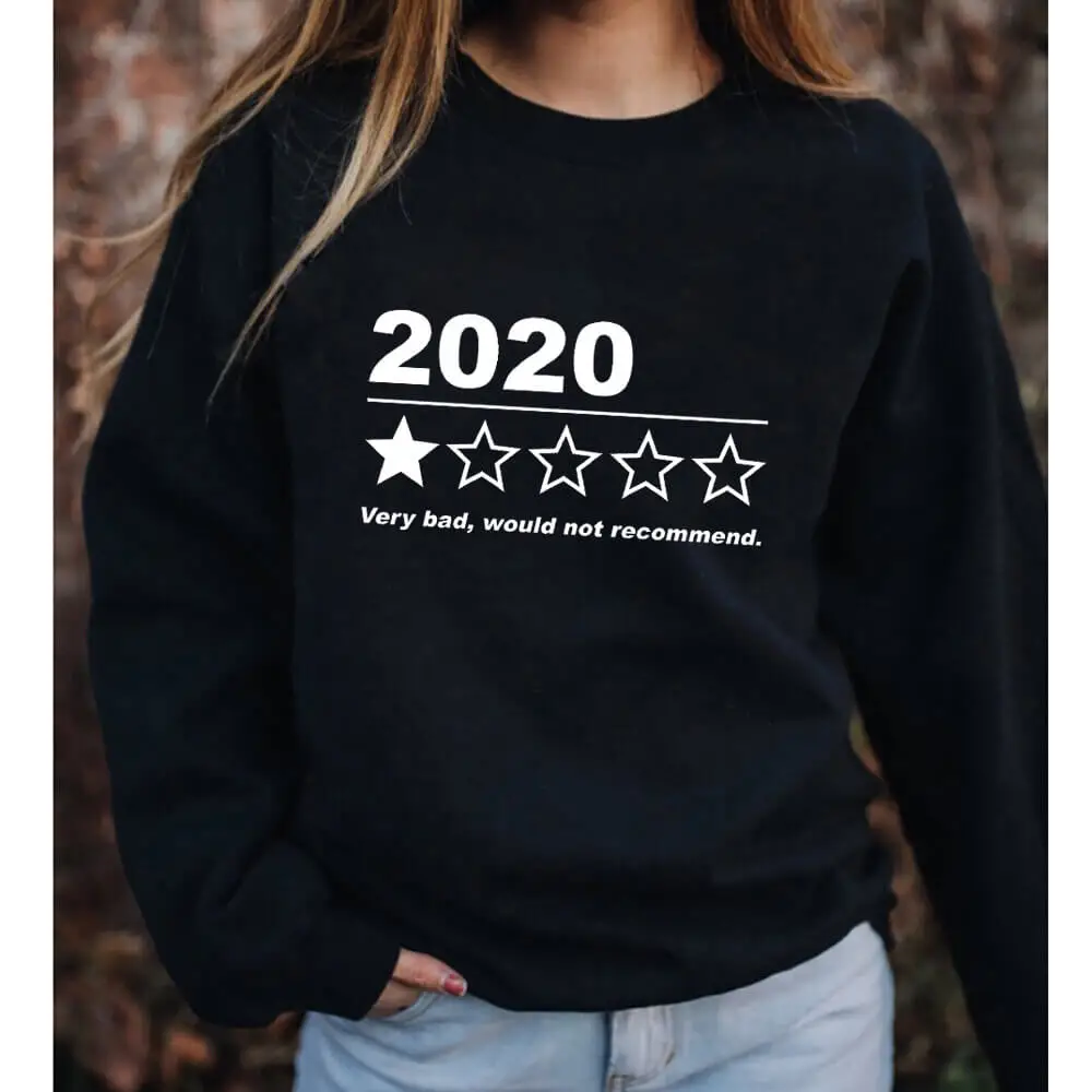 

2020 Bad Year Graphic Sweatshirt New Arrival Casual 100%Cotton Long Sleeve Tops Worst Year Ever Tops 2020 Review Sweatshirts