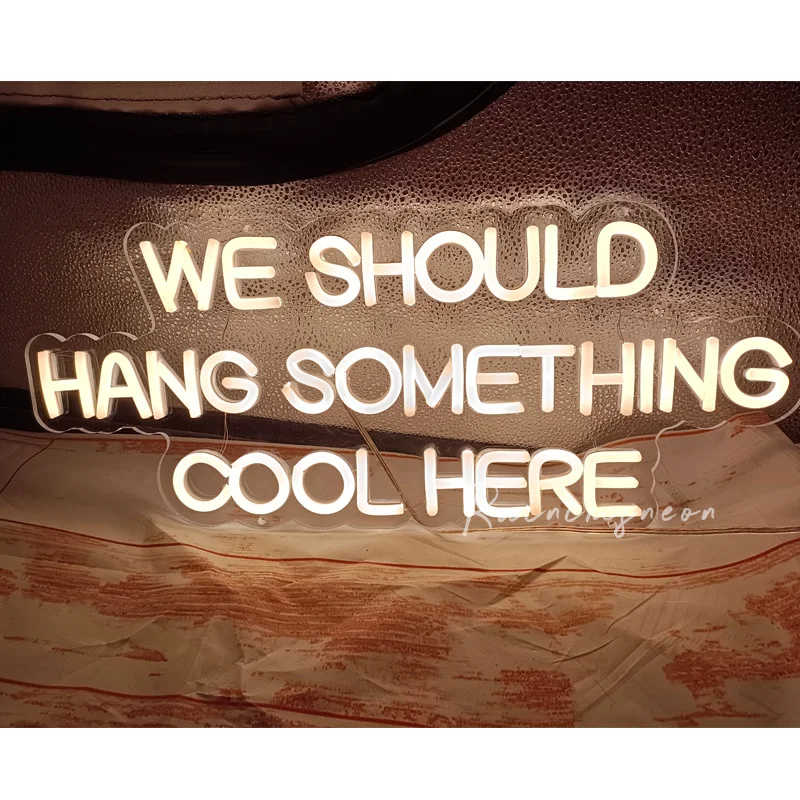 We Should Hang Something Cool Here LED Sign For Bedroom Custom Home Room Neon Art Wall Sign Night Light Party Decor Personalized