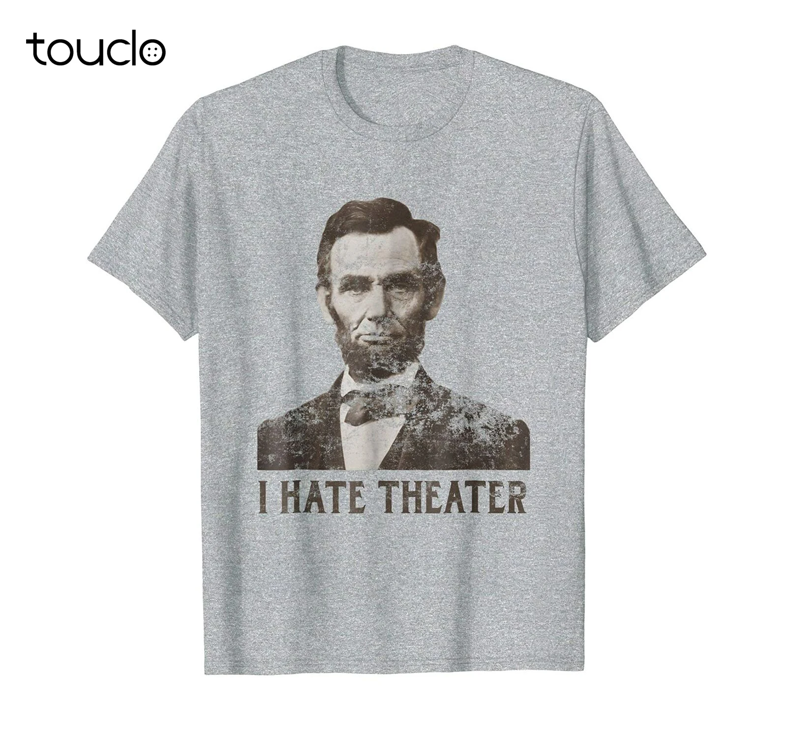 I Hate Theater Abraham Lincoln Head Shot T-Shirt Funny Cotton Tee Gift Men