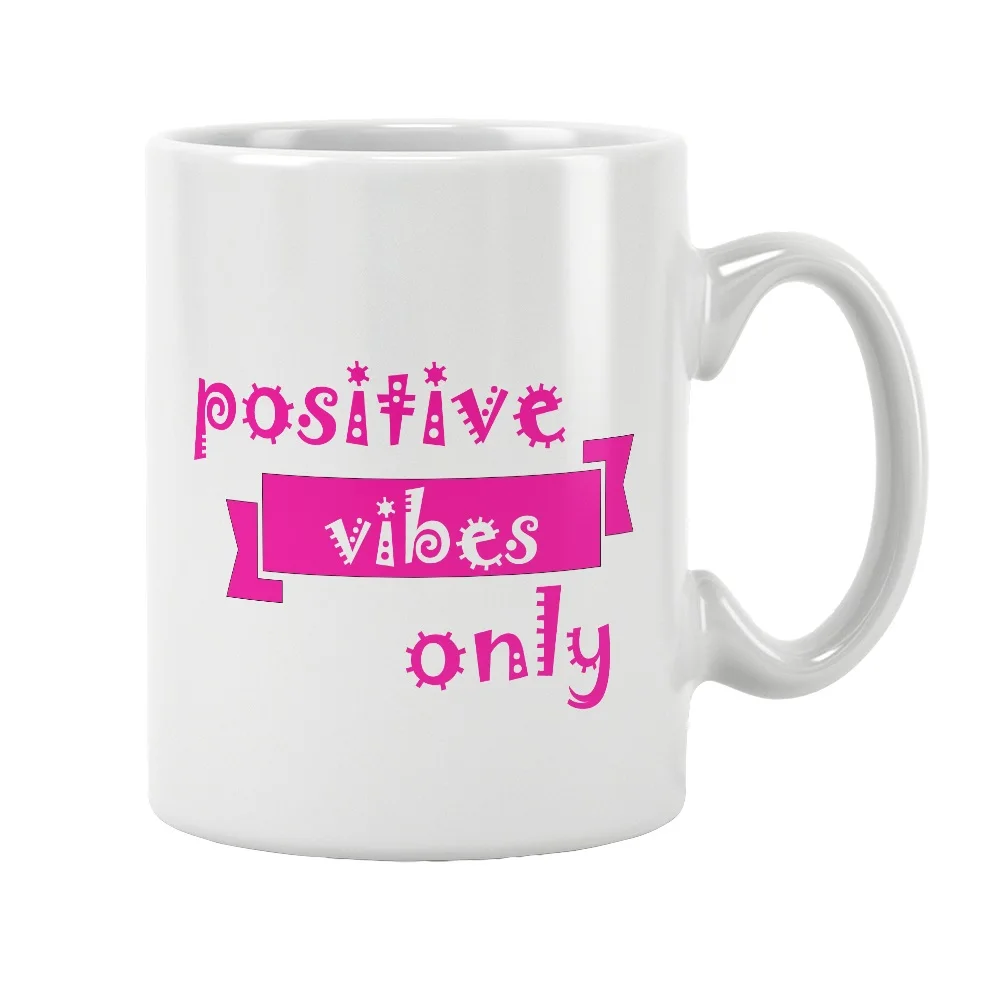 

Positive Vibes Only Tea Milk Beer Coffee Cup Mug Funny Gift for Men Women