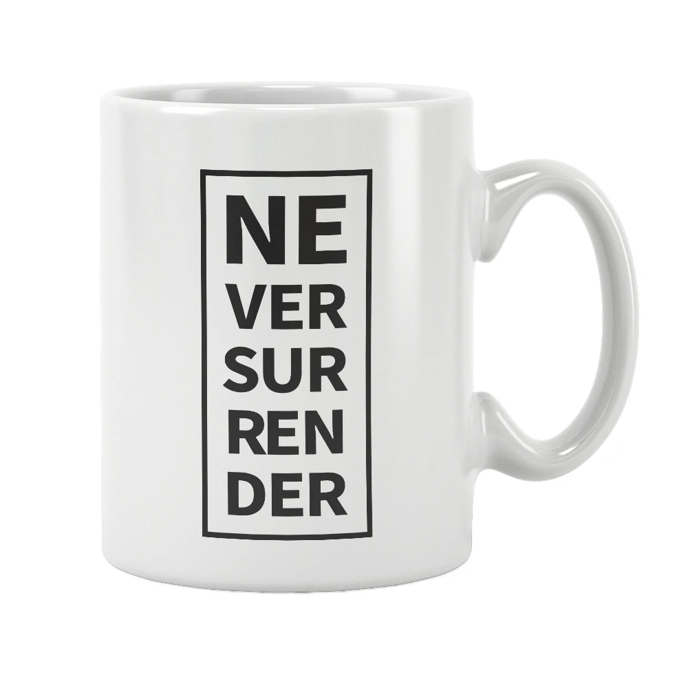 

Never Surrender Mug Coffee Cup White Ceramic Drinkware Cute Funny Quote Creative Unique Special Birthday Gift Ideas