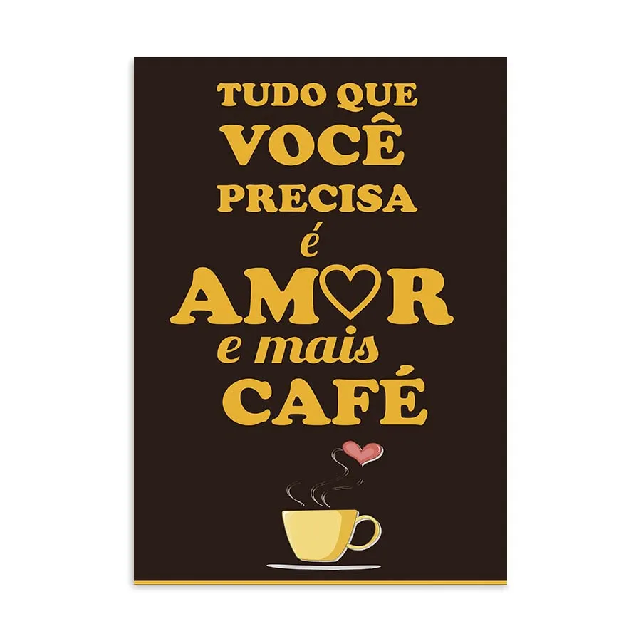 Placa Decorativa Tudo Que Você Precisa É Amor and Mais Café