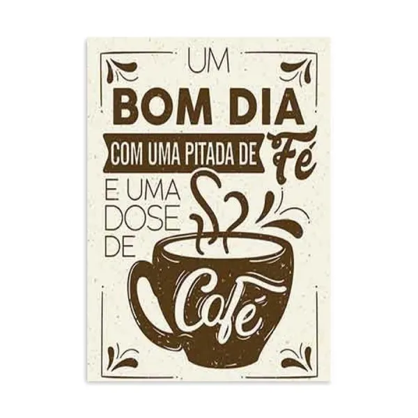 Placa Decorativa Bom Dia Com Uma Pitada de Fé and Uma Dose de Café Color