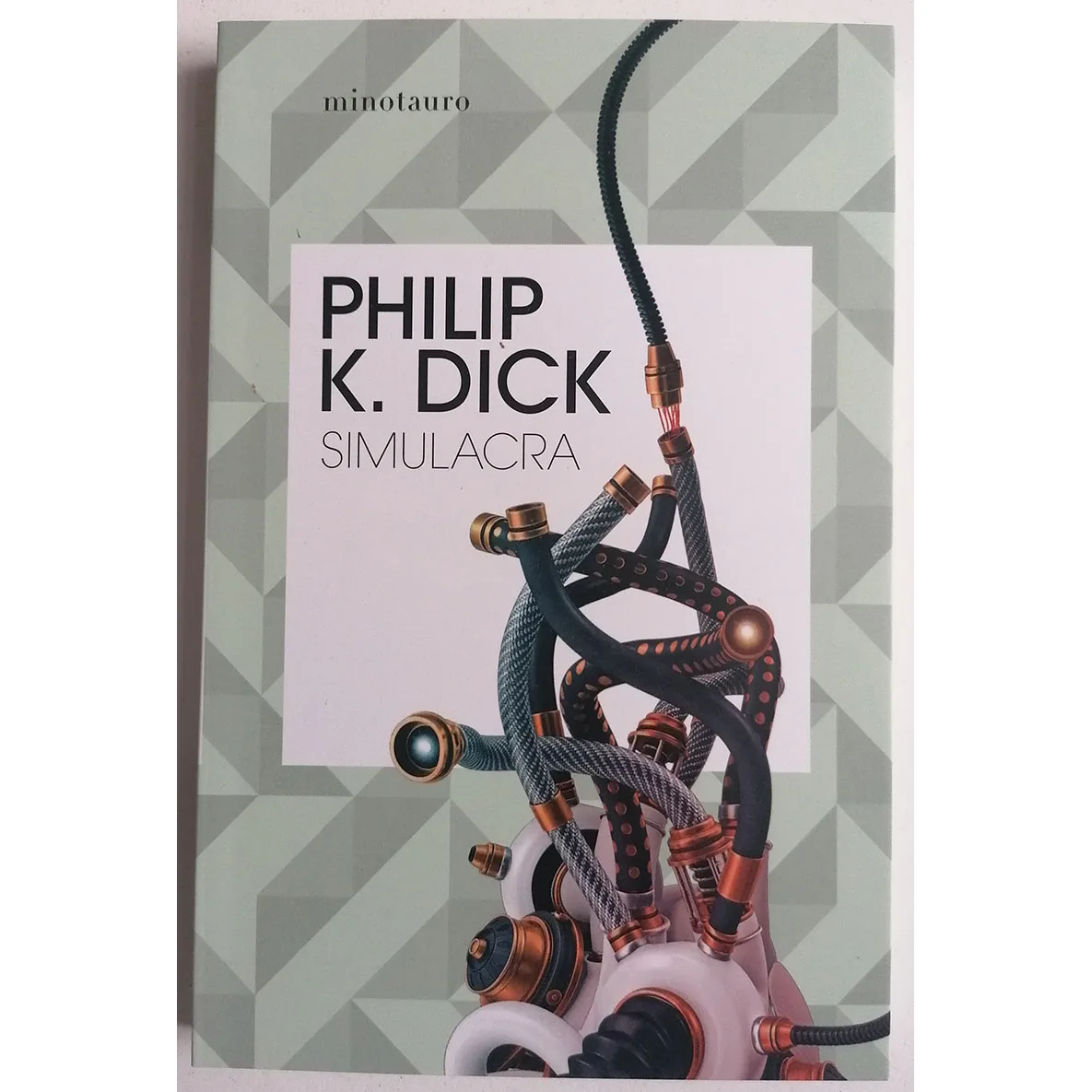 Novel, SIMULACRA, author PHILIP K. DICK, year 2021, science fiction, last edition, ED. Minotaur