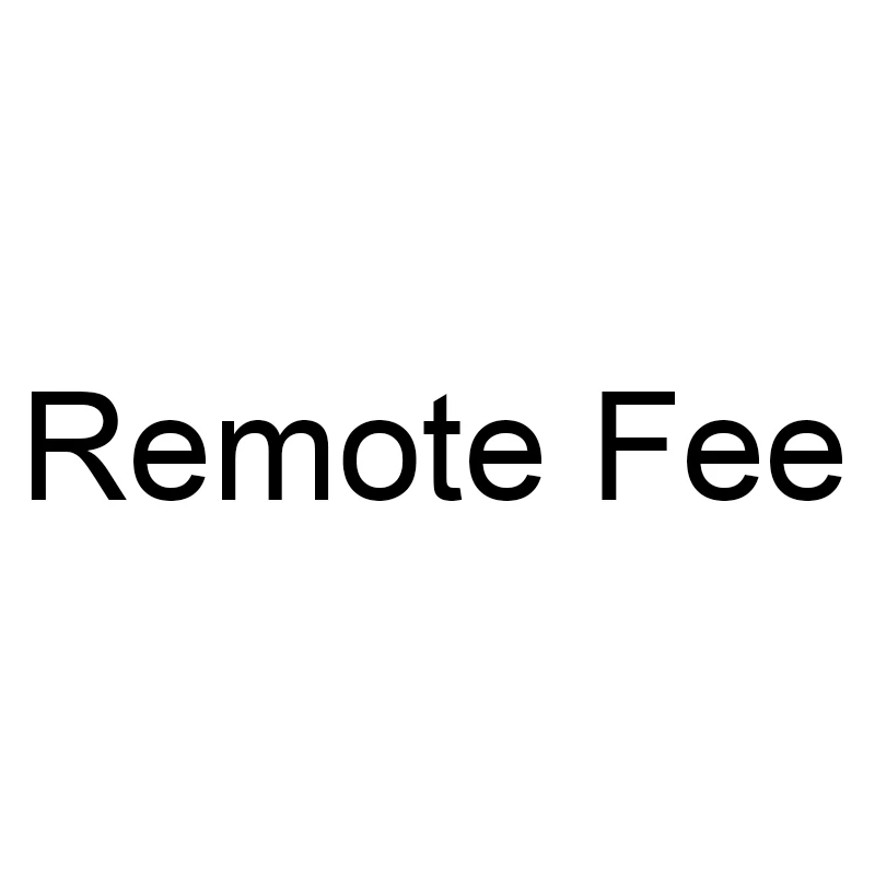 

Extra fee for DHL/UPS/FedEx/TNT Remote Area Service Fee