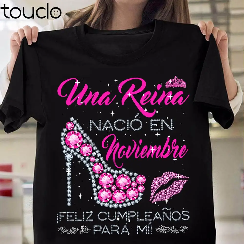 Una Reina Nació en Noviembre Cumpleanos Para Mi Gift T-Shirt Birthday For Girl