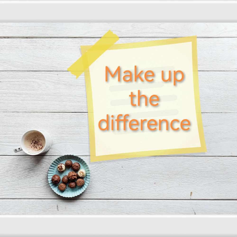 make up the difference