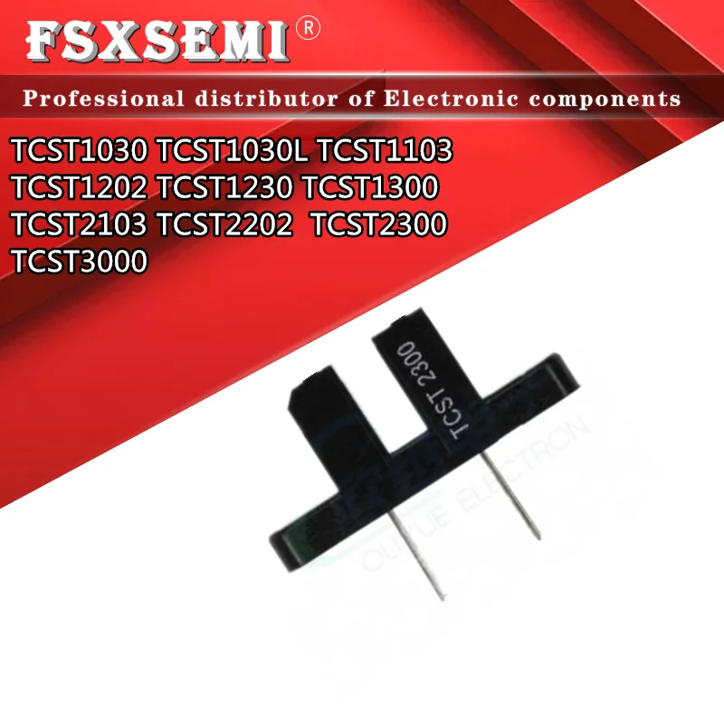 

10pcs TCST1030 TCST1030L TCST1103 TCST1202 TCST1230 TCST1300 TCST2103 TCST2202 TCST2300 TCST3000 Photoelectric switch sensor