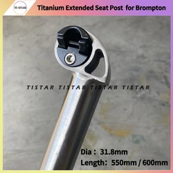 Titanium Seatpost for Brompton Bike, 31.8mm Extended 550mm 600mm, Compatible with Round 7mm or Oval (7.5x9.5mm) Saddle Rails