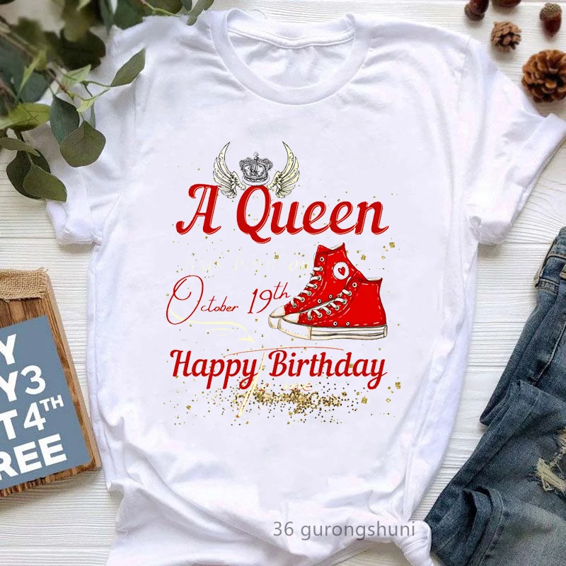 A Queen Was Born On October 15th-21th Graphic Print T-Shirt Girls Happy Birthday Tshirt Femme Harajuku Shirt Kawaii Clothes