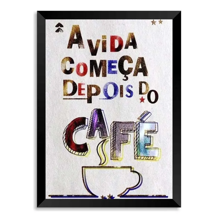 Quadro A Vida Começa Depois the Café Com Vidro