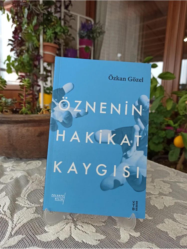 

Best Turkish Books " The Subject's Concern For Truth " - " öznenin hakikat kaygısı " by Özkan Gözel